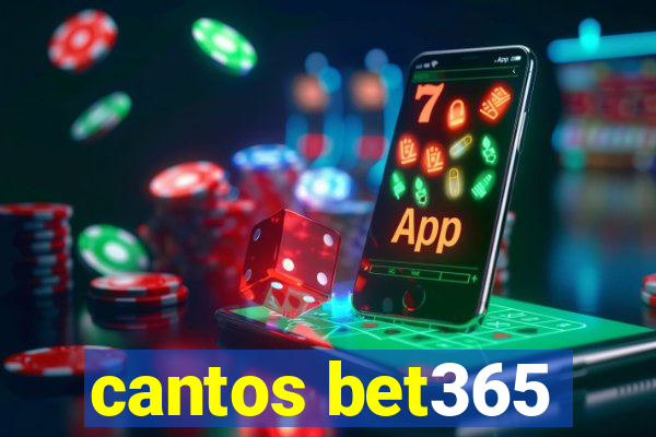 cantos bet365